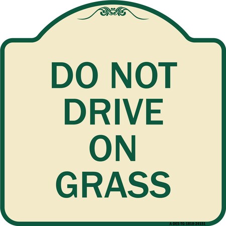 Signmission Do Not Drive on Grass Heavy-Gauge Aluminum Architectural Sign, 18" x 18", TG-1818-24151 A-DES-TG-1818-24151